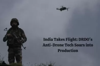 India Takes Flight: DRDO’s Anti-Drone Tech Soars into Production